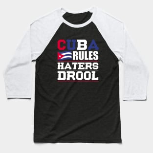 Cuba Rules Haters Drool Nationality T-Shirt Baseball T-Shirt